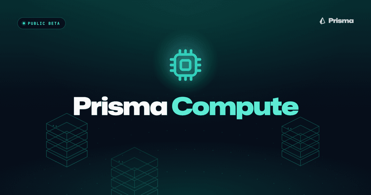 Launching Prisma Compute in Public Beta