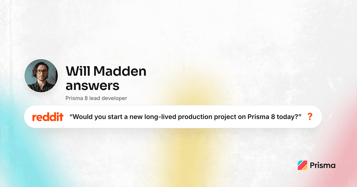 Is Prisma 8 Ready for Long-Lived Production Apps?