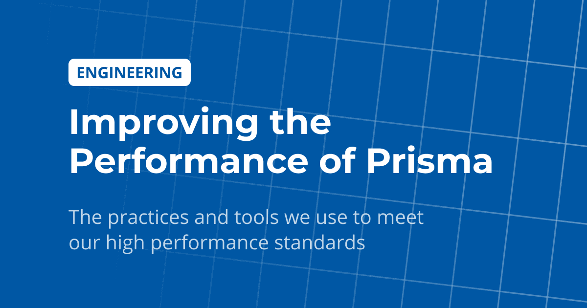 How We Constantly Improve the Performance of Prisma