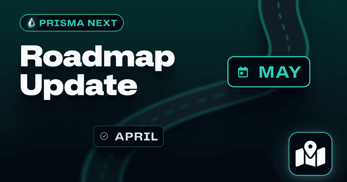 Prisma Next: April milestone complete, the extension API is open