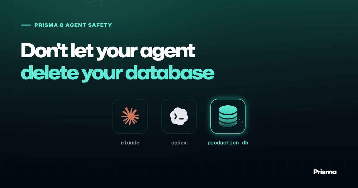 Don't Let Your AI Agent Delete Your Production Database | Prisma 8